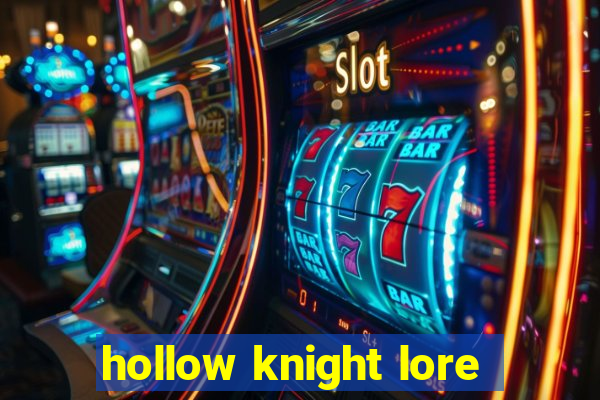 hollow knight lore